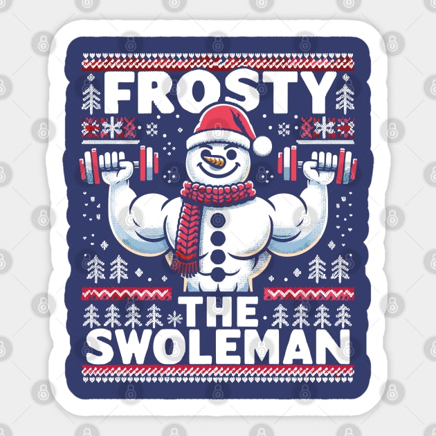 Frosty The Swoleman - Ugly Sweater Snowman Pun Fitness Humor Sticker by Lunatic Bear